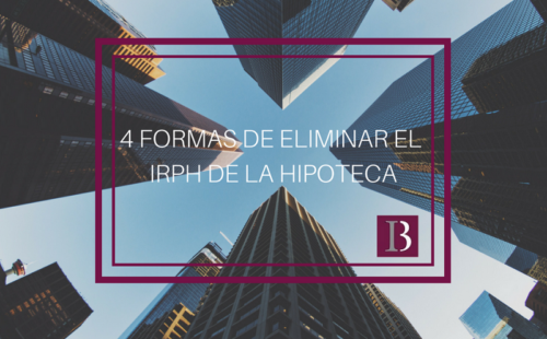 ELIMINAR EL IRPH DE LA HIPOTECA