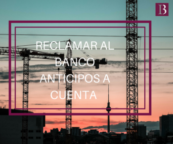 reclamación anticipos a cuenta vivienda